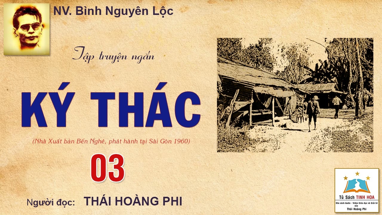 Tập truyện ngắn KÝ THÁC (Tập 03). NV. Bình Nguyên Lộc. Người đọc: Thái Hoàng Phi