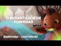 O Encantador de Formigas - Booktrailer #livroinfantil #literaturainfantil #livroparacriancas