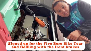 Signed up for the Five Boro Bike Tour and fiddled with the front brakes.
