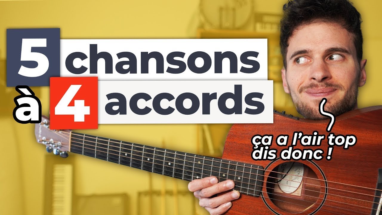 5 chansons FACILES et TOPS à 4 accords (tuto guitare) - YouTube