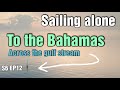 Sailing alone across the gulfstream into the bahamas