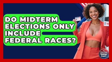 Do Midterm Elections Only Include Federal Races? - First Time Voter Expert