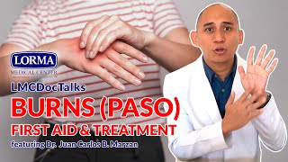 LMC DocTalks: Burns (Paso), First Aid & Treatment featuring Dr. Juan Carlos Marzan