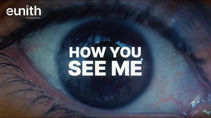 Eunith - How You See Me (Official Video)