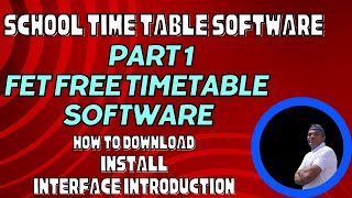 FET timetable software | How to download FET | How to install FET | how to do basic entries in fet