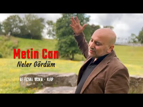 Metin Can - Neler Gördüm (Official Video - Klip)