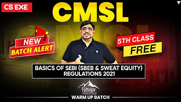 SEBI (SBEB & SE) REGLN, 2021 LEC 5  | CMSL | DEMO CLASS 5 | CS EXE | CS AMIT VOHRA