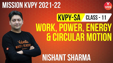 WORK POWER ENERGY & CIRCULAR MOTION | KVPY SA Preparation | CLASS 11 | KVPY 2021 | Nishant Sir | VOS