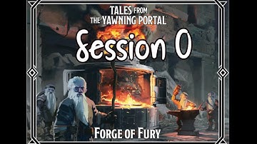 Forge of Fury Session 0