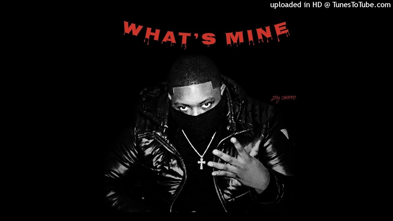 Jay Chappo Rapper Jay Chappo - Whats Mine - YouTube