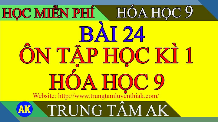 Giải hóa 9 bài 24 ôn tập học kì 1 năm 2024