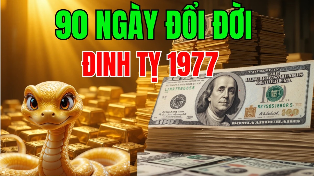 ĐINH TỴ 1977: 90 Ngày Trời Lộc Mở Cửa – Tiền Về Dồn Dập Không Kịp Đếm!