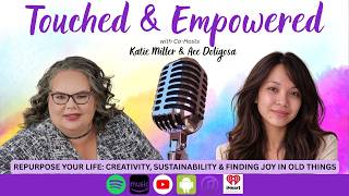 Repurpose Your Life: Creativity, Sustainability & Finding Joy in Old Things | Ep 147