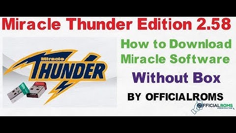 how to Download Miracle thunder 2.58 Working  (Without Box) by officialroms in Hindi