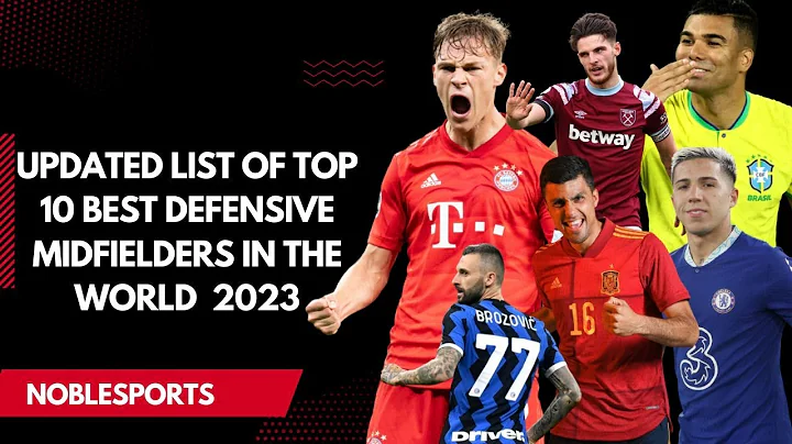 2023 TOP 10 BEST DEFENSIVE MIDFIELDERS IN THE WORLD