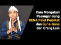 Cara Mengatasi Pasangan yang Kena Pelet Pemikat dan Guna Guna dari Orang Lain