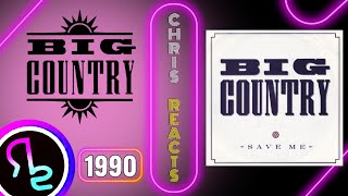 Chris Reacts To Big Country - Save Me