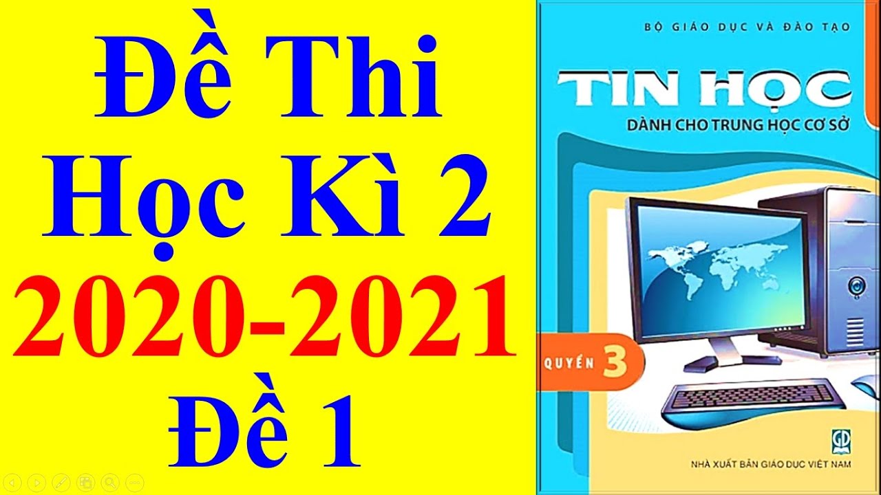 Đề thi nghề tin học thcs thực hành lớp 8 | Tin học Lớp 8 – Đề Thi Học Kì 2 Năm Học 2020 – 2021