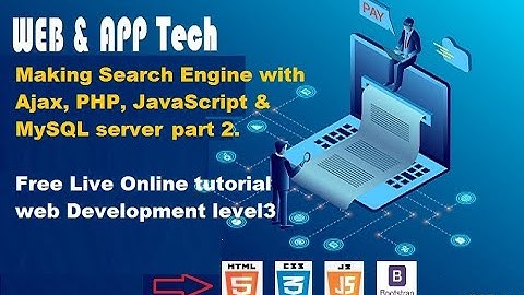 Free live online tutorial for web development Making search engine with Ajax PHP JScript MySQL part2