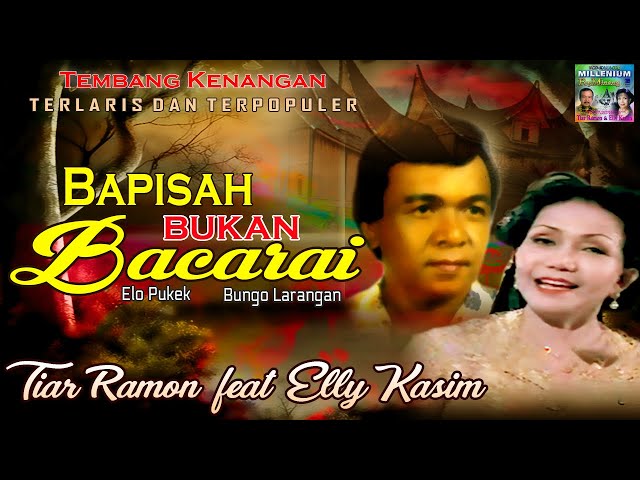 Elly Kasim Tiar Ramon - Bapisah Bukan Bacarai | Tembang Kenangan Nostalgia | Elo Pukek class=