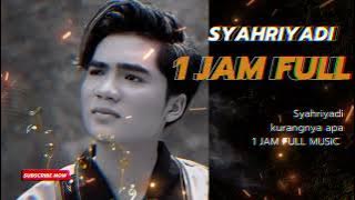 Syahriyadi - Kurangnya Apa - 1 Jam Full musik - Terluka Karena Cinta