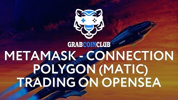 Metamask - connection to Polygon (MATIC), trading on OpenSea