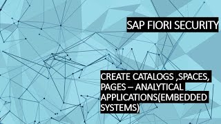 2. CREATE CATALOGS ,SPACES, PAGES – ANALYTICAL APPLICATIONS