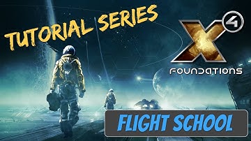 X4 Foundations Tutorials | Welcome to Flight School