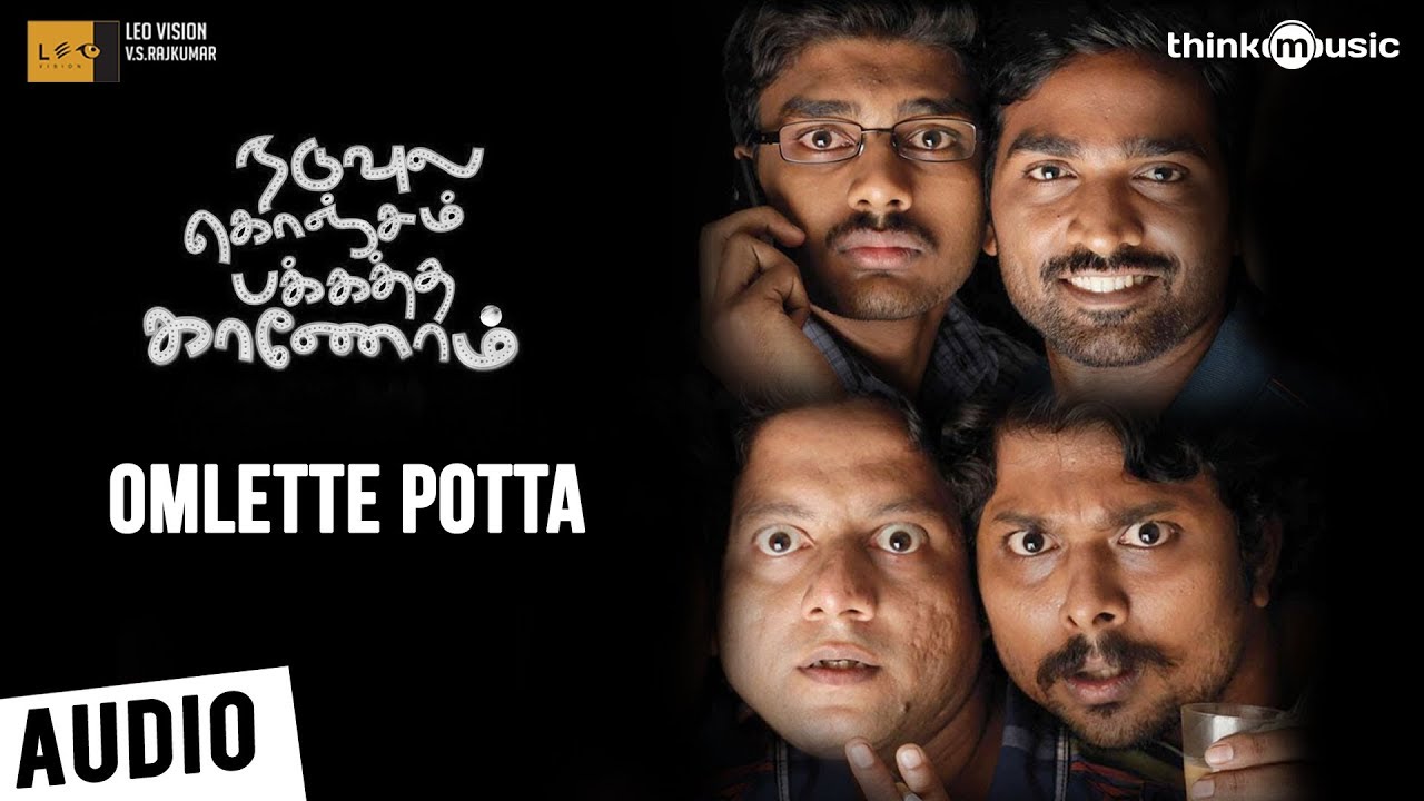 Naduvula Konjam Pakkatha Kaanom | Omlette Potta Song | Vijay Sethupathi, Gayathrie | Ved Shanker S