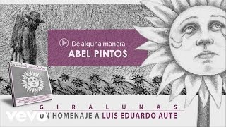 Video thumbnail of "Abel Pintos - De Alguna Manera (Pseudo Video)"