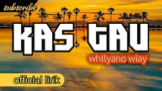 Whllyano _ kas tau ( official lirik )