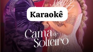 Karaokê CAMA DE SOLTEIRO-seu desejo