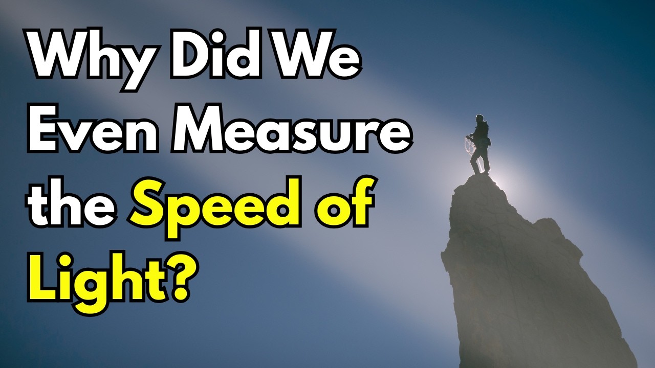 Why Did We Even Measure the Speed of Light?