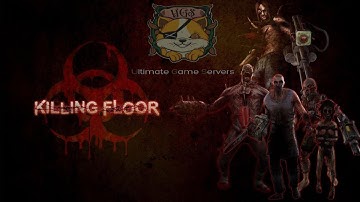 LIVE: Killing Floor 1 | Custom Server | Ultimate Game Servers