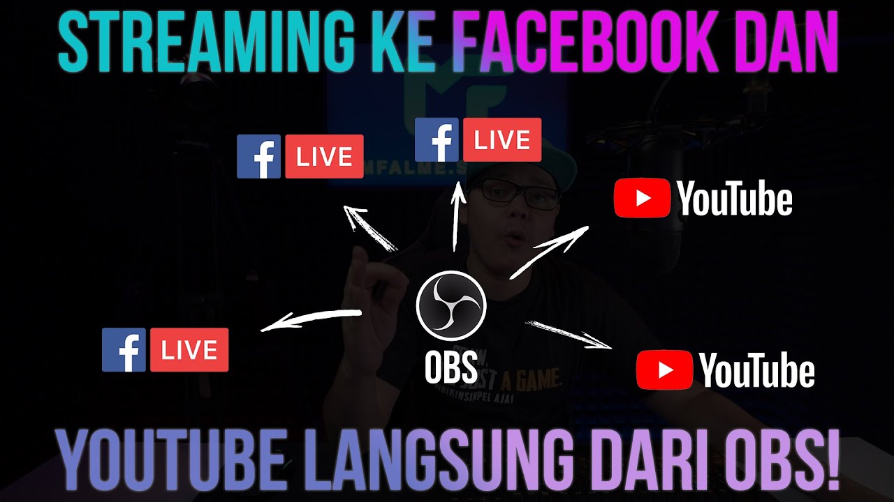 Live Streaming Ke Banyak Akun Facebook Dan Youtube Dengan OBS Dan Live streaming ke banyak akun facebook dan youtube dengan obs dan