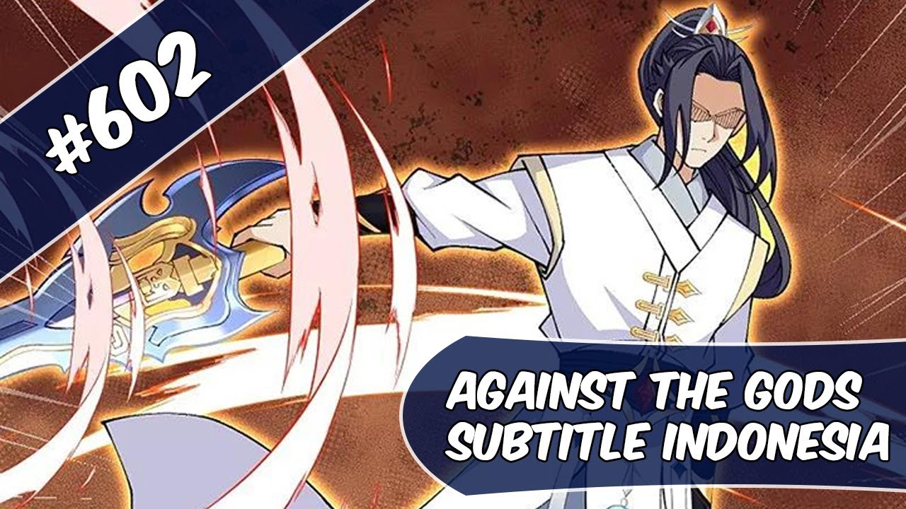Against The God Chapter 602 Indonesia (Turn On CC for English) - YouTube