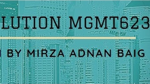 MGMT630 GDB solution May 2021.
