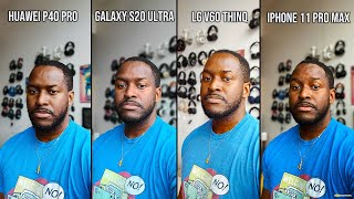 Huawei P40 Pro vs Galaxy S20 Ultra vs LG V60 ThinQ vs iPhone 11 Pro Max | Camera Comparison!