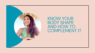 Avoid Mistakes: Find Your Body Shape and Complement your Style!