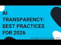 AI Transparency Best Practices for 2026
