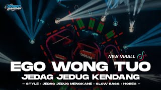 DJ EGO WONG TUO - ALA KERI KERI STYLE KENDANG JEDAG JEDUG MENGKANE - BONGOBARBAR