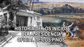 Historia de los inicios de la residencia oficial de los pinos