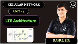 LTE Architecture Explained | Cellular Network Unit 5 | Complete LTE Architecture