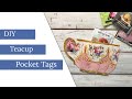 DIY Teacup Pocket Tags