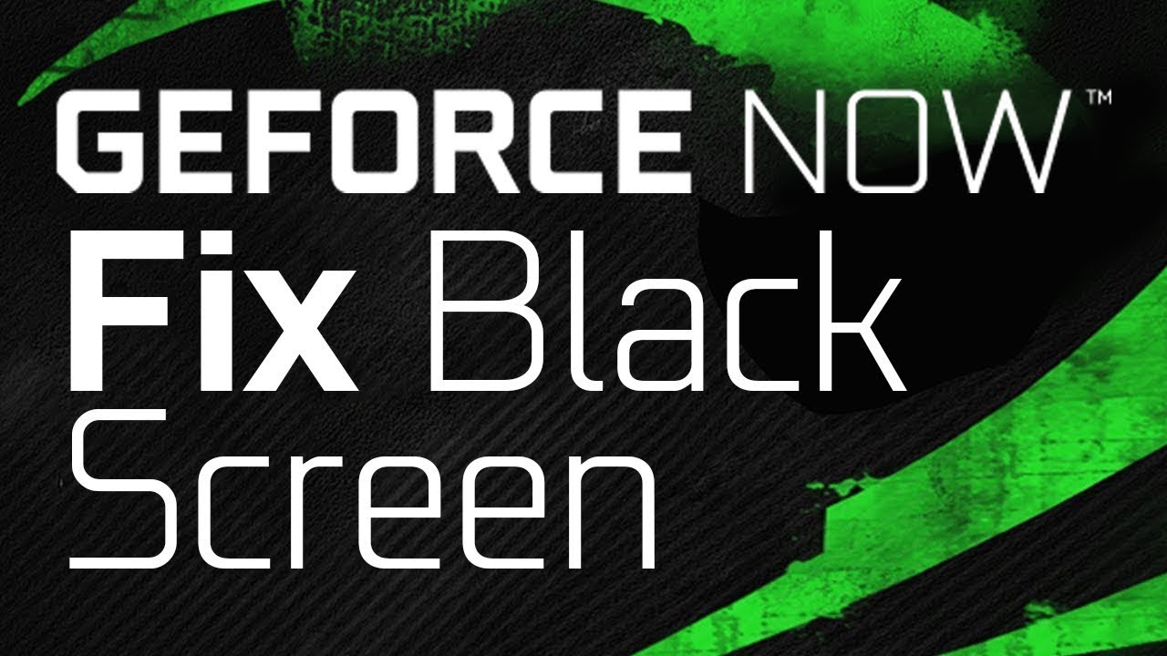 How To FIX The BLACK Screen you get when you press Play in Geforce now ...