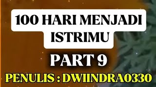 100 HARI MENJADI ISTRIMU 9, Selengkapnya di Kbm App