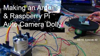 Raspberry Pi and Arduino 3 Axis Camera Dolly Pt1 (MEHS) Episode 49