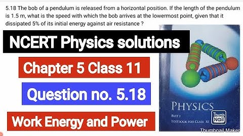 The bob of a pendulum is released from a horizontal position. If the length of the pendulum is 1.5 m