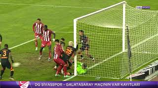 Sivasspor - Galatasaray maçının VAR kayıtları.