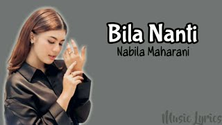 Bila Nanti - Nabila Maharani (Lyrics)'Bila nanti engkau tak bahagia'|| #lyrics  #trendingmusic🔥